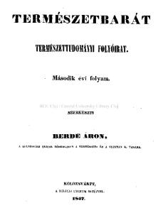 TERMÉSZETBARÁT. Második évi folyam. SZERKESZTI BERDE ÍROM, A KOLOZSVÁRI UNITÁR FŐISKOLÁBAN A TERMÉSZET- ÉS A VEGYTAN R. TANÁRA