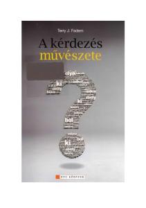 Terry J. Fadem A KÉRDEZÉS MŰVÉSZETE