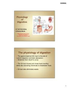 The gastrointestinal (GI) tract is the site of nutrient digestion and later absorption. Stretches from mouth to anus