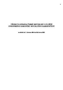TŘINÁCTÁ ZPRÁVA ČESKÉ REPUBLIKY O PLNĚNÍ EVROPSKÉHO ZÁKONÍKU SOCIÁLNÍHO ZABEZPEČENÍ. za období od 1. července 2014 do 30