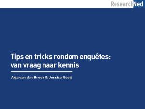 Tips en tricks rondom enquêtes: van vraag naar kennis. Anja van den Broek & Jessica Nooij