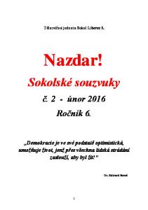 Tělocvičná jednota Sokol Liberec I. Nazdar! Sokolské souzvuky č. 2 - únor 2016 Ročník 6