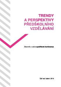 TRENDY A PERSPEKTIVY PŘEDŠKOLNÍHO VZDĚLÁVÁNÍ. Sborník z celorepublikové konference