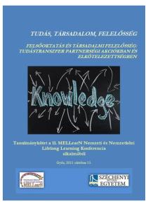 TUDÁS, TÁRSADALOM, FELELŐSSÉG. Felsőoktatás és társadalmi felelősség: tudástranszfer partnerségi akciókban és elkötelezettségben