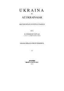 U K R A I N A AZ UKRAINAIAK MAGYARORSZÁG OROSZFOLDÍ BARÁTAI IRTA. Dl RUDNICKYJ ISTVÁN UKRAINA NÉPRAJZI ÁTNÉZETI TÉRKÉPÉVEL VJ?