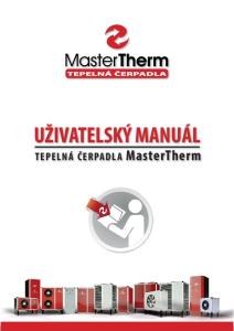 UŽIVATELSKÝ MANUÁL. TEPELNÁ ČERPADLA MasterTherm