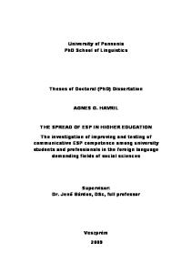 University of Pannonia PhD School of Linguistics. Theses of Doctoral (PhD) Dissertation AGNES G. HAVRIL THE SPREAD OF ESP IN HIGHER EDUCATION