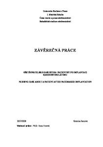 Univerzita Karlova v Praze 1. lékařská fakulta Ústav teorie a praxe ošetřovatelství Bakalářské studium ošetřovatelství ZÁVĚREČNÁ PRÁCE