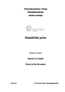 Univerzita Karlova v Praze Filozofická fakulta. Katedra sociologie. Bakalářská práce. Markéta Tučková. Rozvod ve 21. století