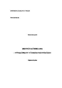 UNIVERZITA KARLOVA V PRAZE. Právnická fakulta. Radka Soukupová SROVNÁVACÍ REKLAMA VÝVOJ ÚPRAVY V ČESKÉM PRÁVNÍM ŘÁDU