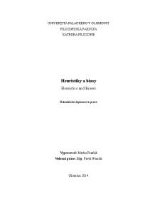 UNIVERZITA PALACKÉHO V OLOMOUCI FILOZOFICKÁ FAKULTA KATEDRA FILOZOFIE. Heuristiky a biasy. Heuristics and Biases. Bakalářská diplomová práce