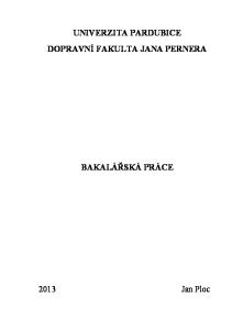 UNIVERZITA PARDUBICE DOPRAVNÍ FAKULTA JANA PERNERA BAKALÁŘSKÁ PRÁCE Jan Ploc