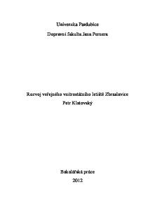 Univerzita Pardubice. Dopravní fakulta Jana Pernera. Rozvoj veřejného vnitrostátního letiště Zbraslavice Petr Klatovský