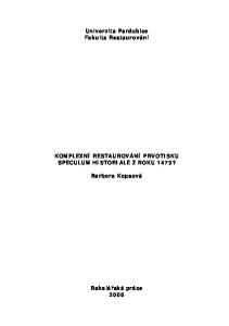 Univerzita Pardubice Fakulta Restaurování KOMPLEXNÍ RESTAUROVÁNÍ PRVOTISKU SPECULUM HISTORIALE Z ROKU 1473? Barbora Kopsová