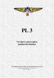 Upravené znění ze dne: MPL 3 Obsah str. 1-1 Výcviková osnova MPL 3 LAA ČR PL 3. Výcviková osnova pilota padákového kluzáku