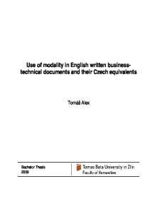 Use of modality in English written businesstechnical documents and their Czech equivalents. Tomáš Alex