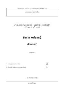 ÚSTŘEDNÍ KONTROLNÍ A ZKUŠEBNÍ ÚSTAV ZEMĚDĚLSKÝ NÁRODNÍ ODRŮDOVÝ ÚŘAD VÝSLEDKY ZKOUŠEK UŽITNÉ HODNOTY ZE SKLIZNĚ Kmín kořenný