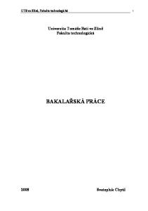 UTB ve Zlíně, Fakulta technologická 1. Univerzita Tomáše Bati ve Zlíně Fakulta technologická BAKALAŘSKÁ PRÁCE Svatopluk Chytil