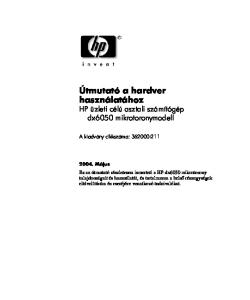 Útmutató a hardver használatához HP üzleti célú asztali számítógép dx6050 mikrotoronymodell