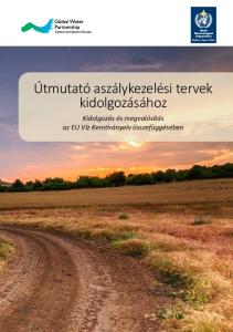 Útmutató aszálykezelési tervek kidolgozásához. Kidolgozás és megvalósítás az EU Víz Keretirányelv összefüggésében