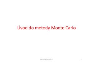 Úvod do metody MonteCarlo. Ing. Michal Dorda, Ph.D. 1