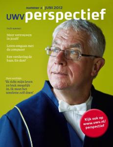 UWVperspectief. Kijk ook op  perspectief. Meer vertrouwen in jezelf. Leren omgaan met de computer. Een verslaving de baas. En dan?