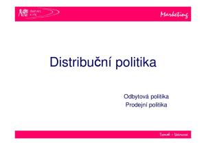ČVUT FEL K 316. Marketing. Distribuční politika. Odbytová politika Prodejní politika. Tomek - Vávrová