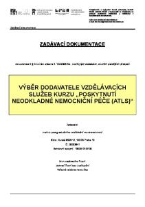 VÝBĚR DODAVATELE VZDĚLÁVACÍCH SLUŽEB KURZU POSKYTNUTÍ NEODKLADNÉ NEMOCNIČNÍ PÉČE (ATLS)