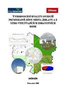 VYHODNOCENÍ KVALITY OVZDUŠÍ PRŮMYSLOVÉ ZÓNY MĚSTA JIHLAVY A Z NĚHO VYPLÝVAJÍCÍCH ZDRAVOTNÍCH RIZIK