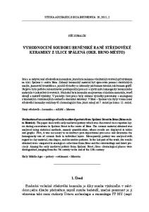 VYHODNOCENÍ SOUBORU BRNĚNSKÉ RANĚ STŘEDOVĚKÉ KERAMIKY Z ULICE SPÁLENÁ (OKR. BRNO-MĚSTO)