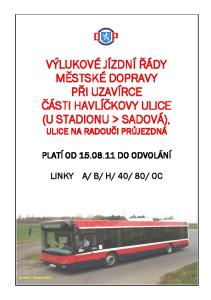 VÝLUKOVÉ JÍZDNÍ ŘÁDY MĚSTSKÉ DOPRAVY PŘI UZAVÍRCE ČÁSTI HAVLÍČKOVY ULICE (U STADIONU > SADOVÁ), ULICE NA RADOUČI PRŮJEZDNÁ