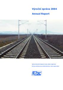 Výroèní zpráva Annual Report. Správa eleznièní dopravní cesty, státní organizace. Railway Infrastructure Administration, state organization