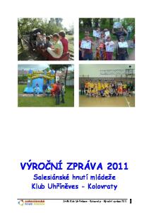 VÝROČNÍ ZPRÁVA 2011 Salesiánské hnutí mládeže Klub Uhříněves - Kolovraty