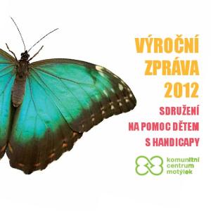 VÝROČNÍ ZPRÁVA 2012 SDRUŽENÍ NA POMOC DĚTEM S HANDICAPY