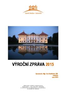 VÝROČNÍ ZPRÁVA 2015 Zpracovalař Mgr. Eva Oubělická, DiS. īeditelka únor 2016