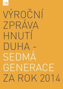 VÝROČNÍ ZPRÁVA HNUTÍ DUHA - SEDMÁ GENERACE ZA ROK 2014