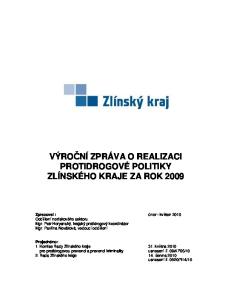 VÝROČNÍ ZPRÁVA O REALIZACI PROTIDROGOVÉ POLITIKY ZLÍNSKÉHO KRAJE ZA ROK 2009