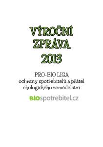 VÝROČNÍ ZPRÁVA. PRO-BIO LIGA ochrany spotřebitelů a přátel ekologického zemědělství