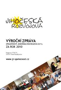 VÝROČNÍ ZPRÁVA SPOLEČNOSTI JIHOČESKÁ ROZVOJOVÁ O.P.S. ZA ROK 2010
