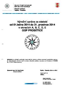 Výroční zpráva za období od 01.ledna 2014 do 31. prosince 2014 v okrscích A, B, C, D, E OOP PROSETICE