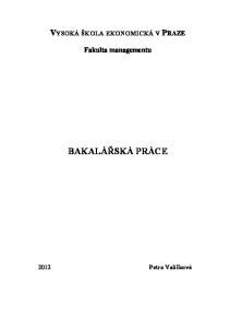 VYSOKÁ ŠKOLA EKONOMICKÁ V PRAZE. Fakulta managementu BAKALÁŘSKÁ PRÁCE Petra Valíčková