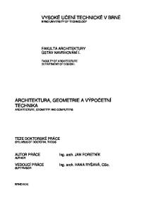 VYSOKÉ UČENÍ TECHNICKÉ V BRNĚ BRNO UNIVERSITY OF TECHNOLOGY ARCHITEKTURA, GEOMETRIE A VÝPOČETNÍ TECHNIKA ARCHITECTURE, GEOMETRY AND COMPUTERS