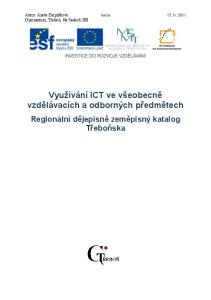 Využívání ICT ve všeobecně vzdělávacích a odborných předmětech Regionální dějepisně zeměpisný katalog Třeboňska