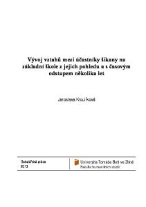 Vývoj vztahů mezi účastníky šikany na základní škole z jejich pohledu a s časovým odstupem několika let. Jaroslava Kroulíková