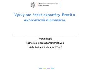 Výzvy pro české exportéry, Brexit a ekonomická diplomacie