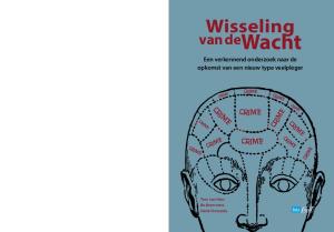 Wisseling. van dewacht. Een verkennend onderzoek naar de opkomst van een nieuw type veelpleger. Tom van Ham Bo Bremmers Henk Ferwerda