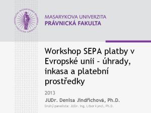 Workshop SEPA platby v Evropské unii úhrady, inkasa a platební prostředky