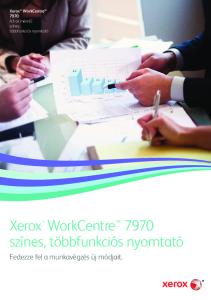 Xerox WorkCentre A3-as méretű. színes, többfunkciós nyomtató. Fedezze fel a munkavégzés új módjait