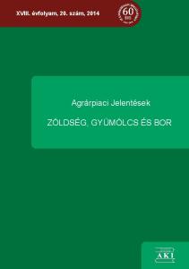 XVIII. évfolyam, 20. szám, Agrárpiaci Jelentések ZÖLDSÉG, GYÜMÖLCS ÉS BOR