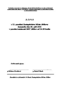 Z Á P I S. z 13. zasedání Zastupitelstva Města Jiříkova konaného dne 06. září 2016 v zasedací místnosti MěÚ Jiříkov od 16:00 hodin